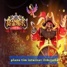 plano tim internet ilimitada